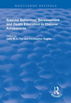 Routledge Revivals - Suicidal Behaviour, Bereavement and Death Education in Chinese Adolescents
