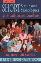 More Short Scenes and Monologues for Middle School Students