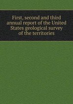 First, second and third annual report of the United States geological survey of the territories
