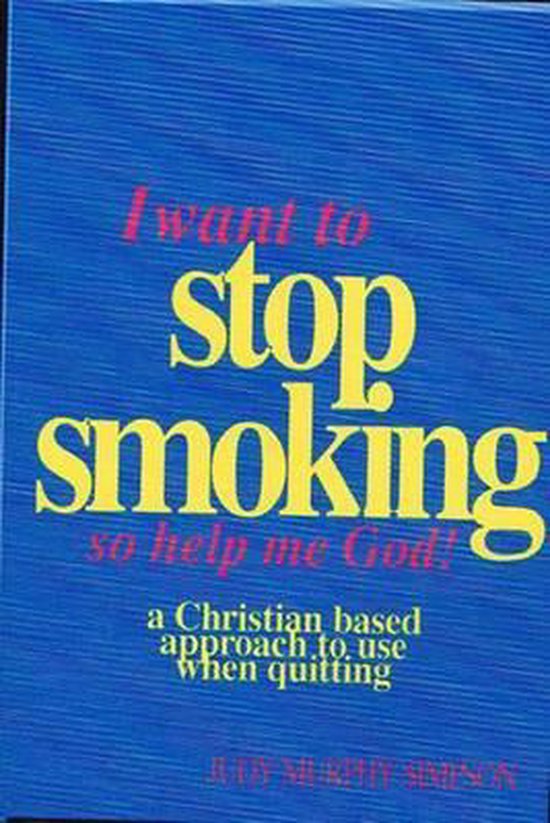 I Want to Stop Smoking...So Help Me God! - cover