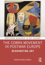 Routledge Research in Art History-The Cobra Movement in Postwar Europe