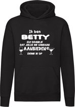 Ik ben Betty, elk drankje dat jullie me vandaag aanbieden drink ik op Hoodie | jarig | verjaardag | vrijgezellenfeest | kado | naam | Trui | Sweater | Capuchon