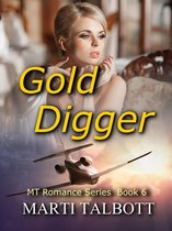 MT Romance Series 6 - Gold Digger, Book 6