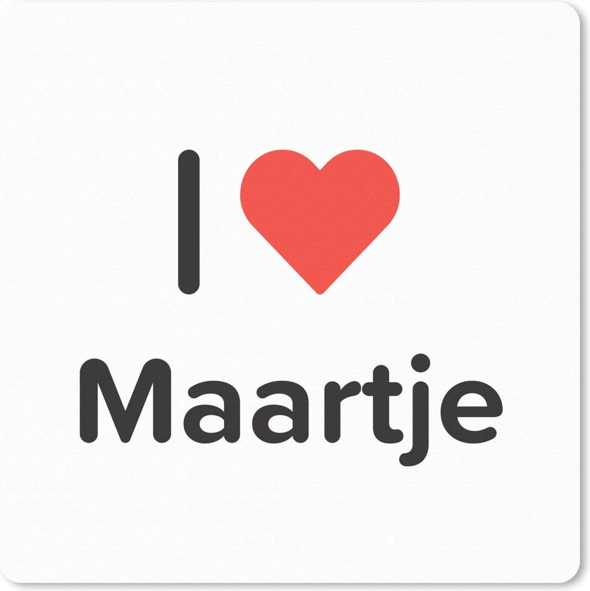 Muismat 30x30 cm - Mousepad I love - Maartje - Meisje - Muismatten