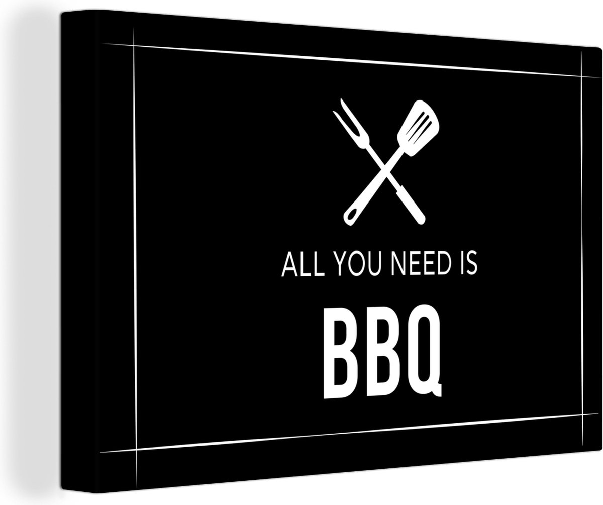Canvas Schilderij Quotes - All you need is BBQ - Spreuken - 30x20 cm - Wanddecoratie
