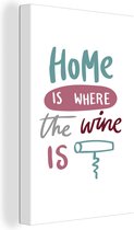 Citation de Vin La Home est où le vin est avec tire-bouchon 60x90 cm - Tirage photo sur toile (Décoration murale salon / chambre)