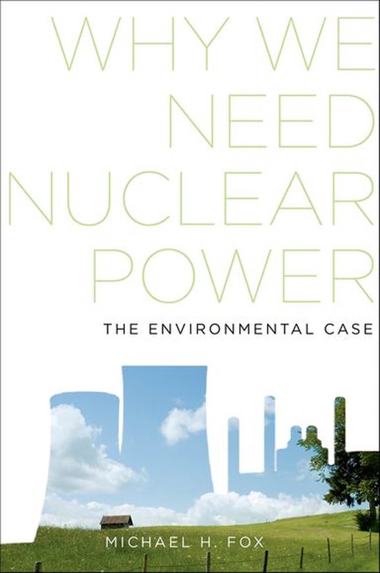 Why We Need Nuclear Power (ebook), Michael H. Fox | 9780199344598