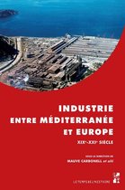 Le temps de l’histoire - Industrie entre Méditerranée et Europe