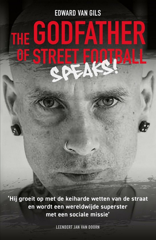 Edward van Gils. The Godfather of Street Football Speaks! - cover