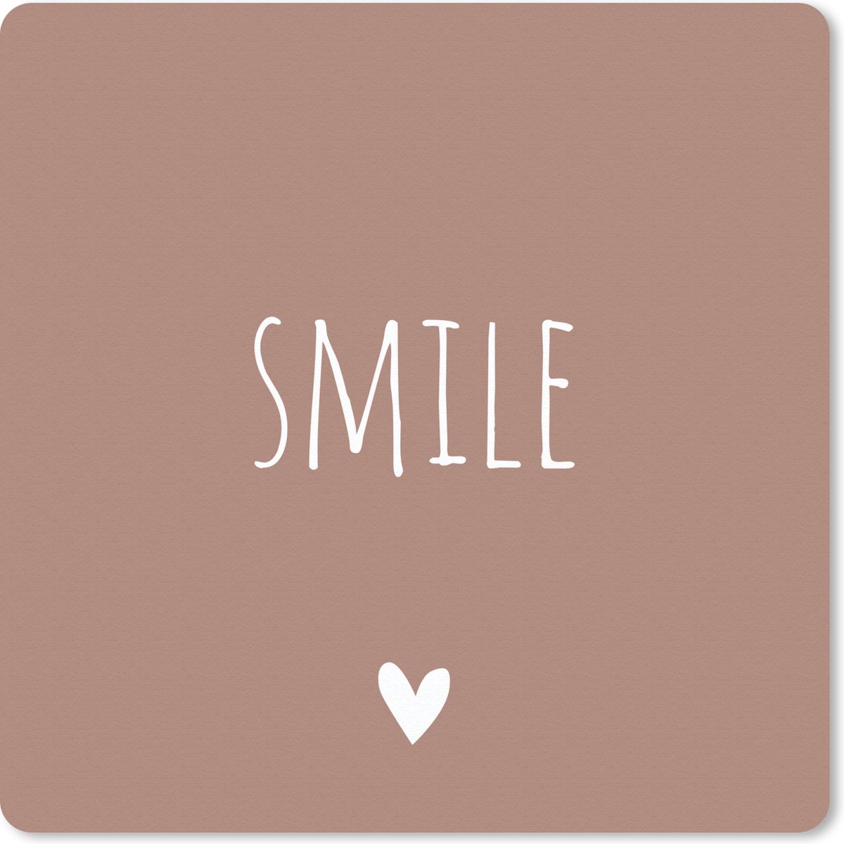 Muismat 20x20 cm - Mousepad Engelse quote "Smile" op een bruine achtergrond - Muismatten