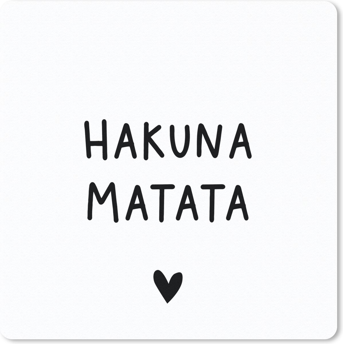 Muismat 20x20 cm - Mousepad Hakuna matata - Spreuken - Quotes - Muismatten