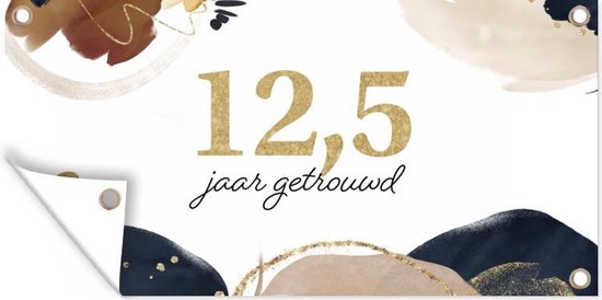 Tuinposter Spreuken - 12,5 jaar getrouwd - Quotes - Trouwen - 60x30 cm