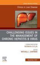 The Clinics: Internal Medicine Volume 25-4 - Challenging Issues in the Management of Chronic Hepatitis B Virus, An Issue of Clinics in Liver Disease, E-Book