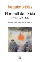 Biografies i Memòries - El mirall de la vida. Dietari 1956-2015