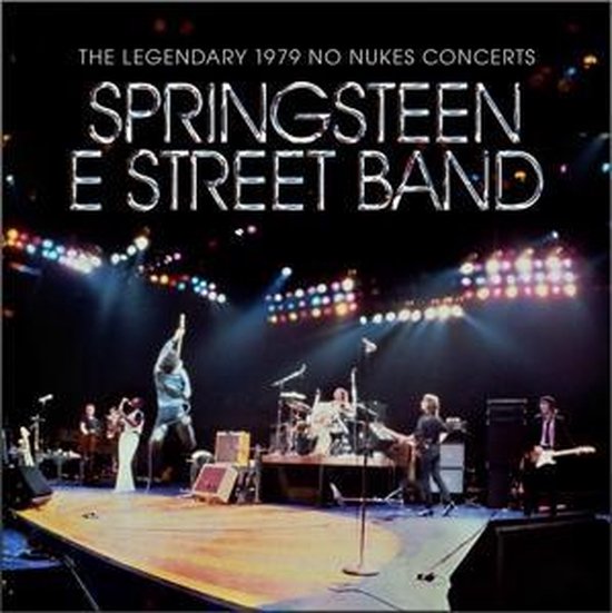 Legendary 1979 No Nukes Concerts - Springsteen, Bruce & The E Street Band