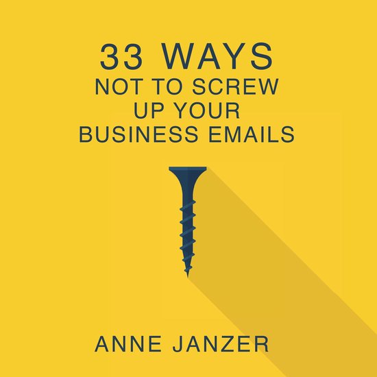33 Ways Not to Screw Up Your Business Emails - cover
