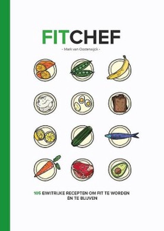 FitChef Boek - 105 eiwitrijke recepten om fit te worden en te blijven!