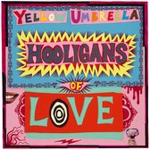 Yellow Umbrella - Hooligans Of Love (CD)