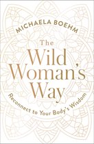 A Woman's Guide to Spiritual Growth - The Wild Woman's Way
