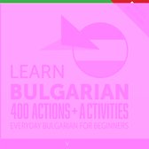 Everyday Bulgarian for Beginners - 400 Actions & Activities