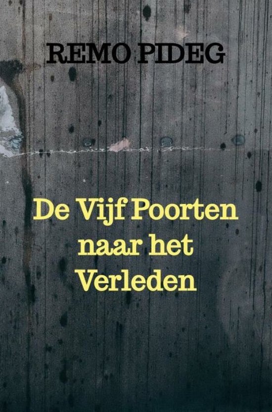 Boek "De Vijf Poorten naar het Verleden" door Remo Pideg, op een achtergrond van verweerd hout.