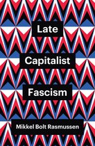 Theory Redux - Late Capitalist Fascism