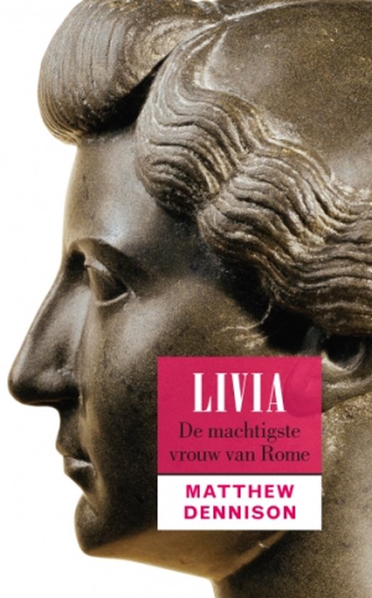 Livia. De machtigste vrouw van Rome