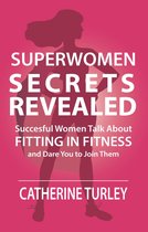 Superwomen Secrets Revealed