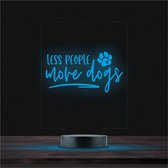 Led Lamp Met Gravering - RGB 7 Kleuren - Less People More Dogs