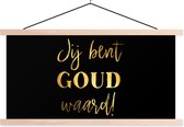 Posterhanger incl. Poster - Schoolplaat - Jij bent goud waard - Quotes - Spreuken - 150x75 cm - Blanke latten - Vaderdag cadeau - Geschenk - Cadeautje voor hem - Tip - Mannen