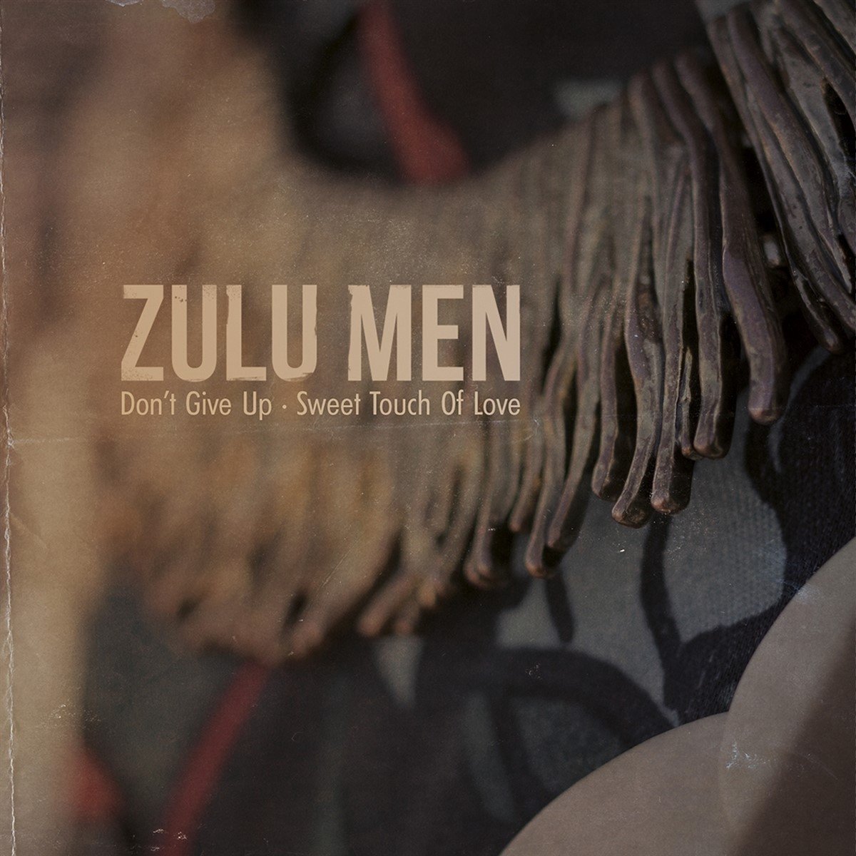 Zulu Men - Don't Give Up/Sweet Touch Of Love (7" Single)