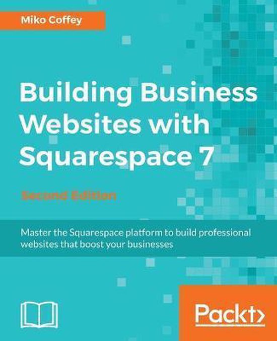 Building Business Websites with Squarespace 7 - - cover
