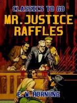 Classics To Go - Mr.Justice Raffles