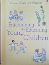 Usborne Parents' Guides Entertaining and Educating Young Children