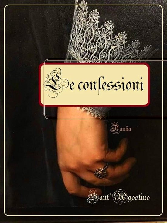 Le Confessioni Di Sant Agostino Pdf Le confessioni di Sant'Agostino (ebook), Sant' Agostino | 9788826479613
