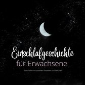 Einschlafgeschichte für Erwachsene