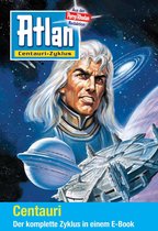 Atlan-Miniserie 2 - Atlan - Centauri-Zyklus (Sammelband)