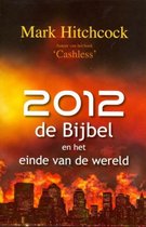 2012, De Bijbel En Het Einde Van De Wereld