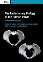 Cambridge Studies in Biological and Evolutionary Anthropology 85 - The Evolutionary Biology of the Human Pelvis