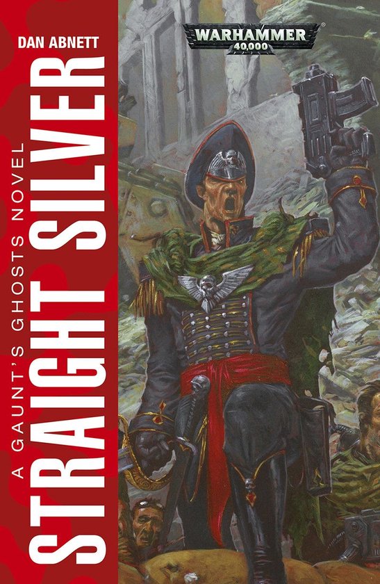 Gaunt’s Ghosts Warhammer 40,000 6 Straight Silver (ebook), Dan