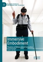 Palgrave Studies in Performance and Technology - Immersive Embodiment
