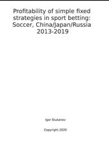 Profitability of simple fixed strategies in sport betting: Soccer, China/Japan/Russia, 2013-2019