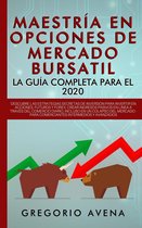 Maestría en Opciones de Mercado Bursatil - La guía completa para el 2020: Descubre las estrategias secretas de inversión para invertir en Acciones, Futuros y Forex. Crear ingresos pasivos