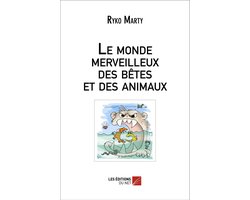Le monde merveilleux des bêtes et des animaux