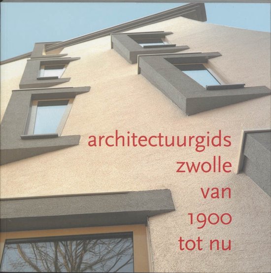 Cover van het boek 'Nieuwe architectuurgids van Zwolle' van Dorine van Hoogstraten