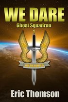 Ghost Squadron 1 - We Dare
