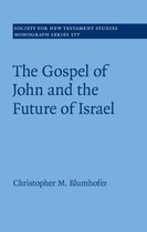 Society for New Testament Studies Monograph Series 177 - The Gospel of John and the Future of Israel