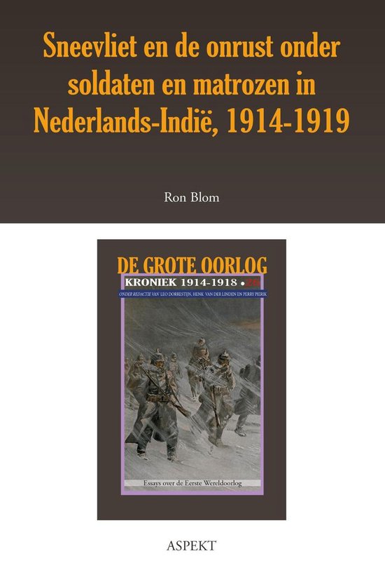 De grote oorlog, 1914-1918 2601 - Sneevliet en de onrust onder soldaten in Nederlands-Indië 1914-1919 - Ron Blom | 