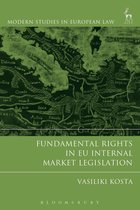 Modern Studies in European Law -  Fundamental Rights in EU Internal Market Legislation