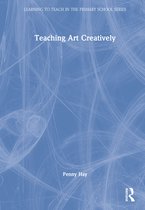 Learning to Teach in the Primary School Series- Teaching Art Creatively